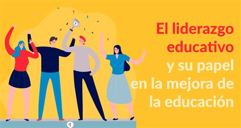 Liderazgo educativo y mejora escolar