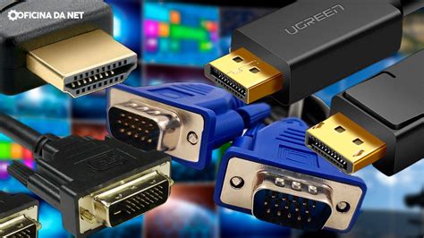 Comparativa de interfaces de video: VGA, DVI, HDMI, DisplayPort