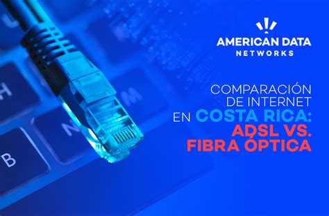 Infografía comparativa de tecnologías de conexión a internet: Fibra óptica vs. ADSL vs. 4G/5G