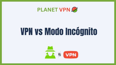 Comparación visual: modo incógnito vs. VPN
