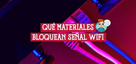 Infografía mostrando cómo diferentes materiales bloquean la señal Wi-Fi